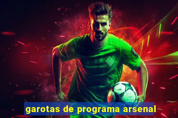 garotas de programa arsenal